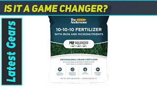 Andersons PGF 10-10-10: Perfect Balanced Fertilizer?
