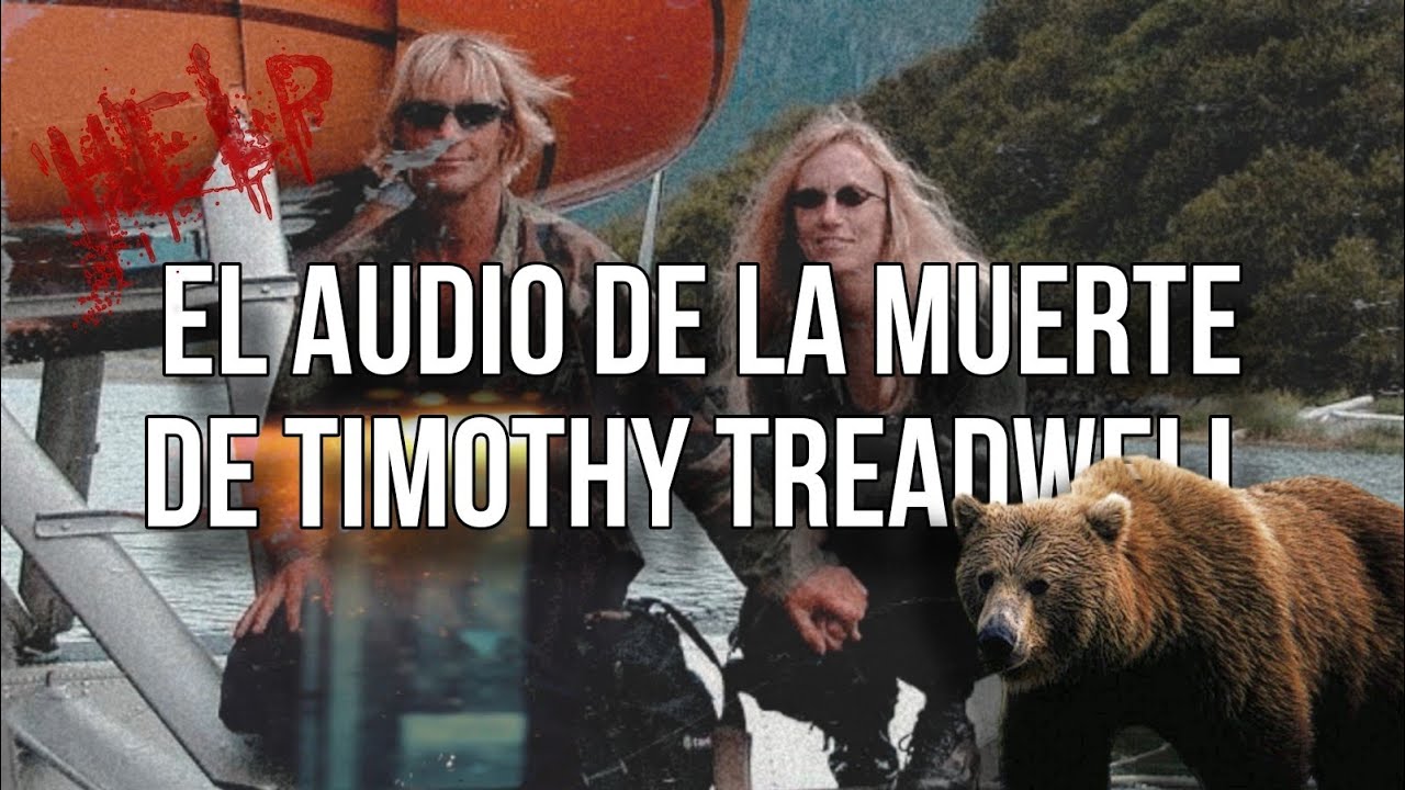 El audio de la muerte de Timothy Treadwell El hombre asesinado por un