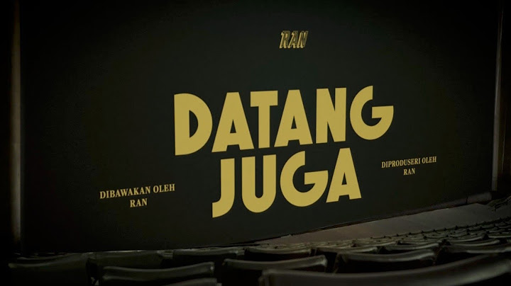 RAN - Datang Juga (Official Lyric Video)