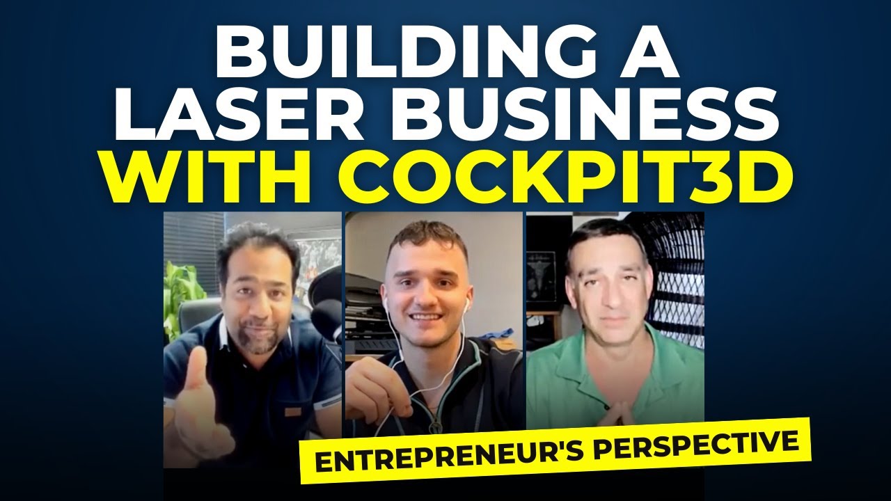 Entrepreneur's Perspective on Building a Laser Business with Cockpit3D