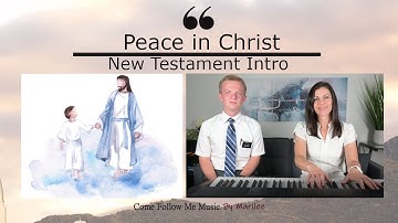 Thumbnail of "Peace in Christ" Come Follow Me Song for New Testament with guest Missionary