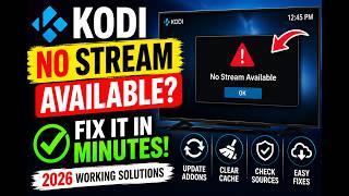 Kodi "No Stream Available" Fix (2026)