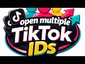 How to open multiple TikTok IDs ..