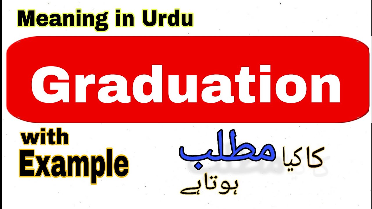 Graduation meaning in Urdu/Hindi | Graduation ka matlab Kya hota hai |What is the meaning of Gradua