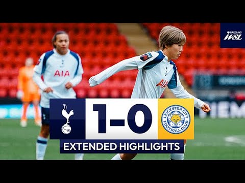 Spurs Women 1 0 Leicester City Extended WSL Highlights 