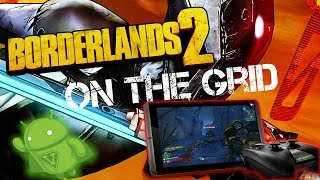 Nvidia Shield Tablet: Borderlands 2 Gameplay [GRID] [Android]