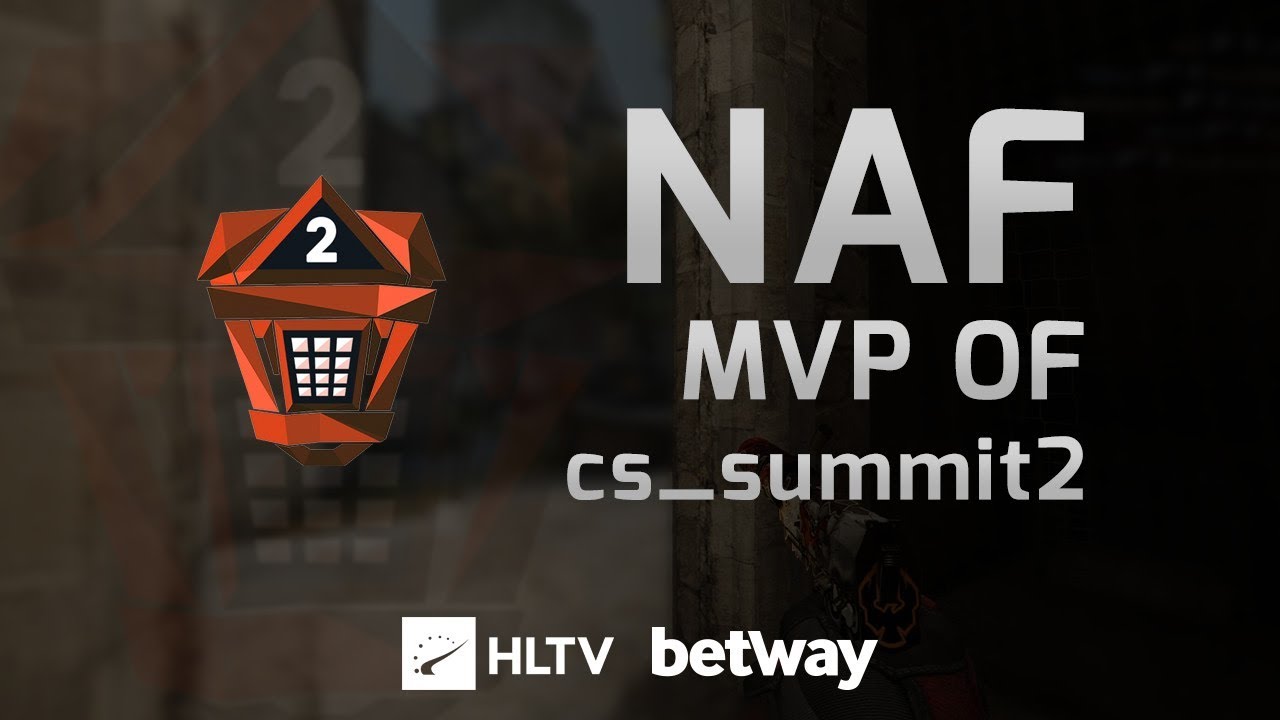 NAF - HLTV MVP by Betway of cs_summit2