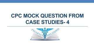 CPC mock question from case studies 4