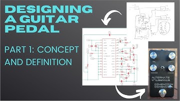How to Design a Guitar Pedal - Part 1: Concept and Definition