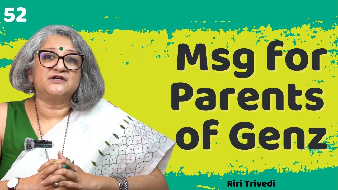 Message for Parents of Genz | Riri Trivedi | Wellness Space
