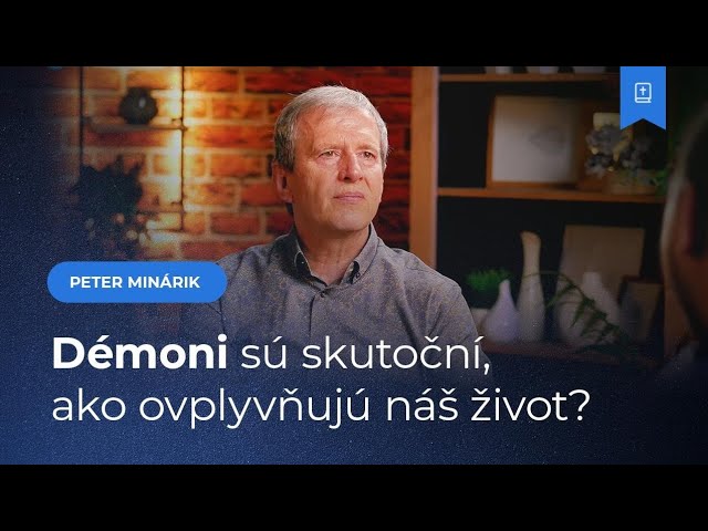 Démoni sú skutoční, ako ovplyvňujú náš život? - Peter Minárik