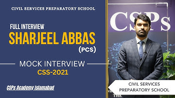 Sharjeel Abbas Mock Interview | PCS - CSS 2021 | CSPs Academy for CSS and PMS