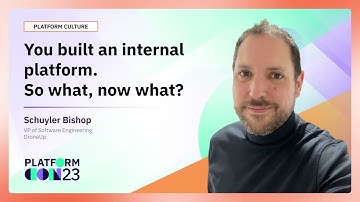 You built an internal platform. So what, now what? | PlatformCon 2023