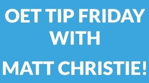 Friday OET Tip with Matt Christie (OET Reading Part A)