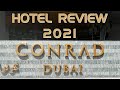 Conrad Dubai - Hotel Review 2021