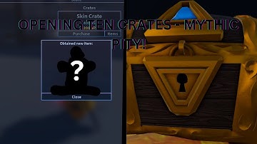 ROBLOX A UNIVERSAL TIME - OPENING 10 CRATES! MYTHIC PITY!