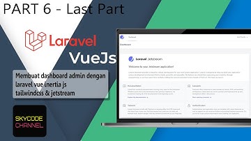 PART 6  - Tutorial Membuat dashboard admin dengan laravel vue inertia js, tailwindcss & jetstream