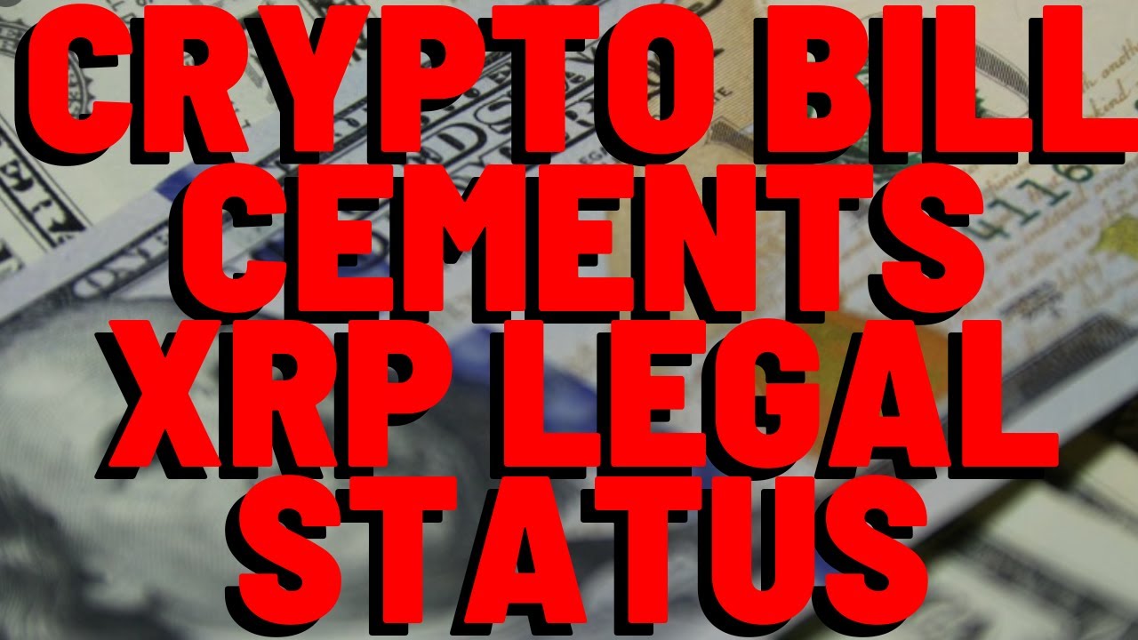 XRP: Crypto Bill CEMENTS XRP LEGAL STATUS - YouTube