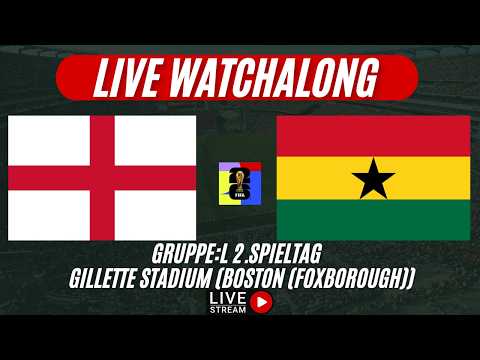 LIVE England - Ghana 0:0 FIFA WM 2026 in Amerika 2.Spieltag Gruppe:L Live WATCHALON