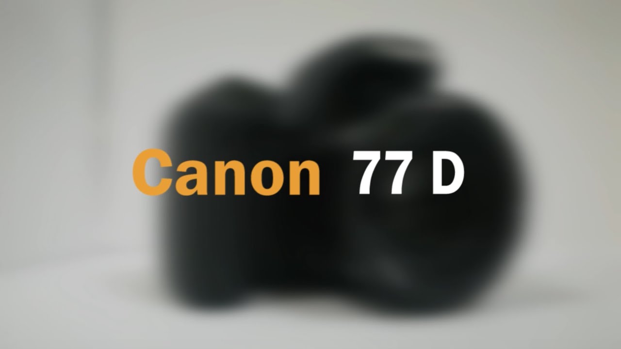 What Is 77 D APK Product Review Canon Eos 77 D UMS UW 00302 YouTube