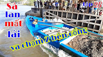 Sà Lan Mất Lái Va Chạm 2 Bên Thành Cống Rất Nguy Hiểm,Barges lost control