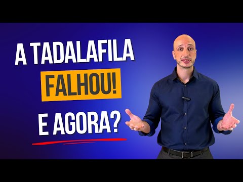Tadalafila falhou? Ereção