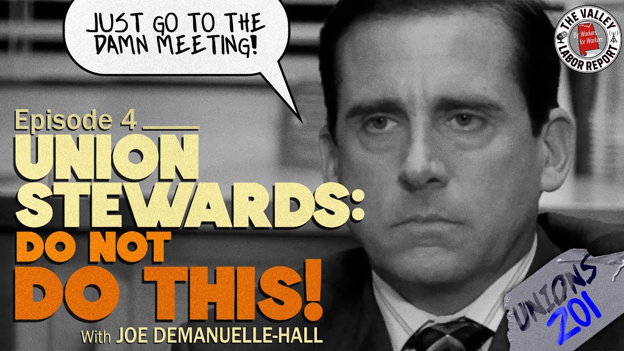 UNION STEWARDS: DO NOT DO THIS! | Unions 201 | Episode 4
