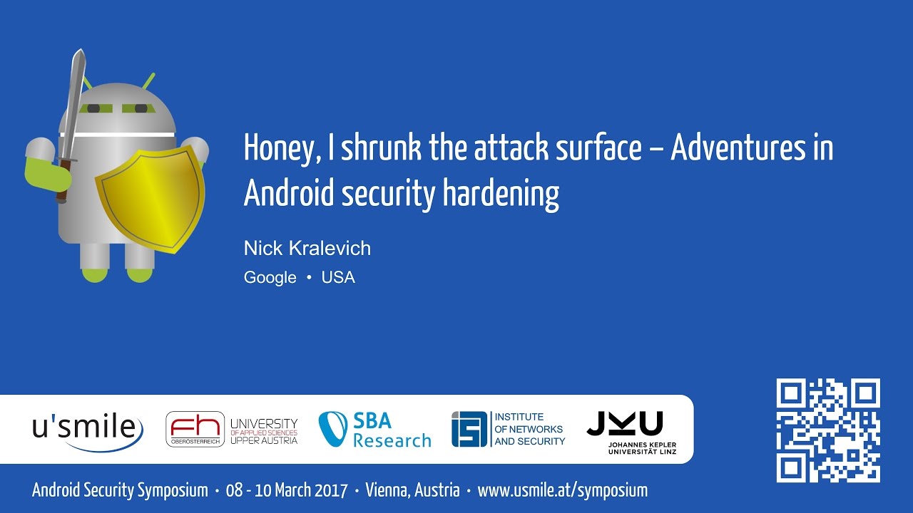 Honey, I shrunk the attack surface – Adventures in Android security hardening (by Nick Kralevich)