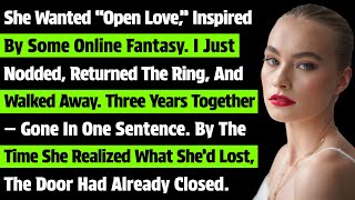 Celebrity She Wanted “Open Love,” Inspired By Some Online Fantasy. I Just Nodded, Returned The Ring, And... Net Worth