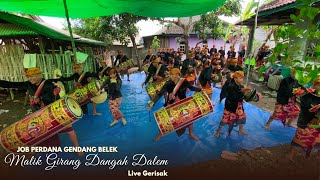 JOB PERDANA SELAMAT DATANG GENDANG BELEK MALIK GIRANG DANGAH DALEM KESIK LIVE GERISAK