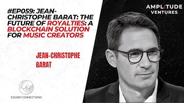 #059: FOUNDER: JC Barat: Building the Future of Music: Blockchain, AI, and the Allfeat Platform