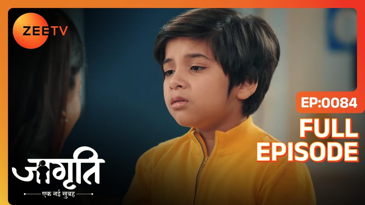 Jagriti लेकर आयी Akash को वापस हवेली  | Jagriti | Full Ep. 84 | ZEE TV