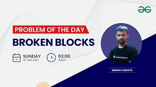 Broken blocks | Problem of the Day: 14/05/22 | Abhinav Awasthi