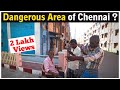 Chennai's most dangerous area? My True Experiences | What media lied to us! Kannagi Nagar