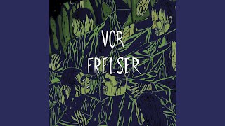 Download Lagu Vor Frelser MP3