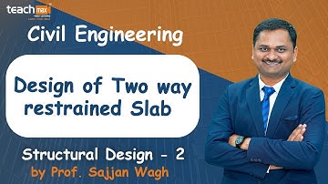 Design of Two way restrained Slab | Structural Design - 2 | by Prof. Sajjan Wagh