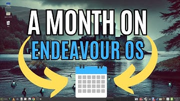 A Month On Endeavour OS