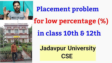 Low % in class 10th & 12th ? | Placement Problem | Jadavpur University |