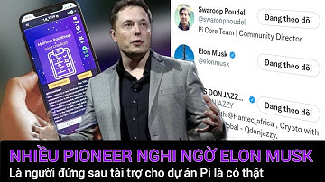Pi network - Nhiều Pioneer nghi ngờ Elon Musk là người đứng sau tài trợ cho Pi là thật | PI NETWORK