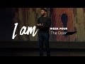 I Am (Part 4) - The Door