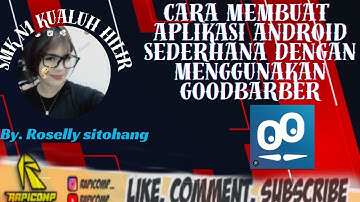 TUTORIAL LENGKAP CARA MEMBUAT APLIKASI ANDROID SEDERHANA DARI APK GOODBARBER BY.ROSELI BR.SITOHANG