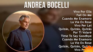 Andrea Bocelli 2024 MIX Greatest Hits - Vivo Por Ella, Fall On Me, Cuando Me Enamoro, La Vie En ...