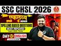 SSC CHSL English Classes 2026 | Spelling Based Most Repeated Questions | English by Bhragu Sir