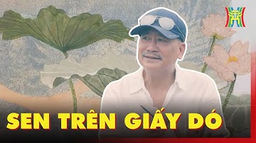Sen trên giấy dó: Nghệ thuật truyền thống đầy tinh tế