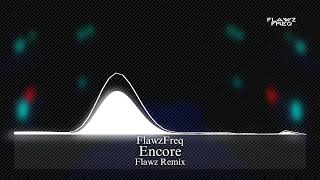 FnF VS Hex - Encore (Flawz Remix)