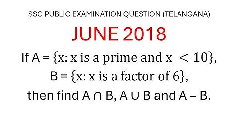 If A = {x:x is a prime and x less than 10}, B = {x:x is a factor of 6},then find A∩B, A∪B and A – B.