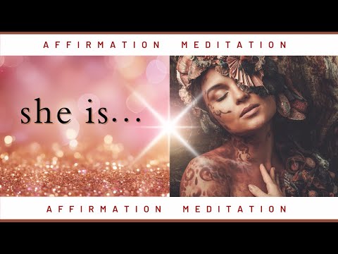 She Is Affirmations 🌻 Embody Your Feminine Light - Deep and Soulful Contemplation Meditation