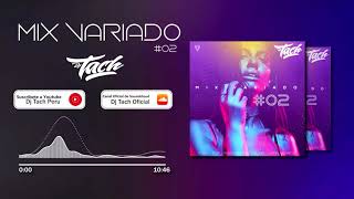 Dj Tach - Mix Variado #02 [ Pop - Reggaeton - Latin - Rock - Electro - Techno - Dance ]