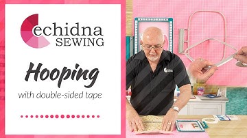 Secure Your Fabric in the Hoop with Double-Sided Tape | Echidna Sewing