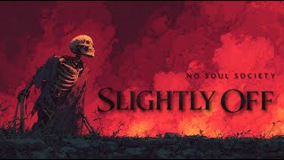 Download Lagu Slightly Off (Lyric Video) - No Soul Society MP3